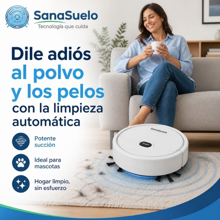 SANASUELO®️: La Aspiradora Robot que limpia por ti mientras disfrutas tu tiempo.